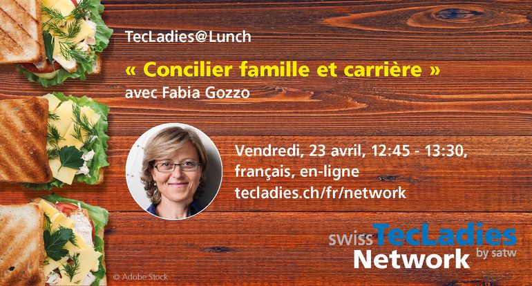 TecLadies@Lunch avec Fabia Gozzo: «Concilier famille et carrière» 
